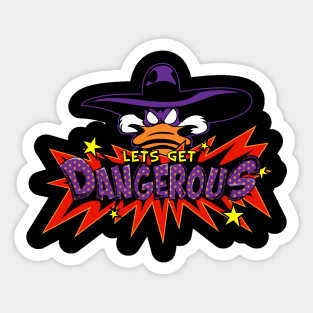 Lets Get Dangerous Pop Grit Sticker